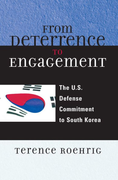 From Deterrence to Engagement: The U.S. Defense Commitment to South Korea