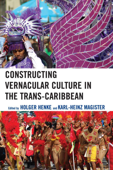 Constructing Vernacular Culture in the Trans-Caribbean