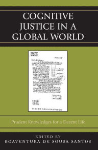 Title: Cognitive Justice in a Global World: Prudent Knowledges for a Decent Life, Author: Boaventura de Sousa Santos