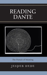 Title: Reading Dante: The Pursuit of Meaning, Author: Jesper Hede