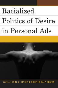 Title: Racialized Politics of Desire in Personal Ads, Author: Neal A. Lester