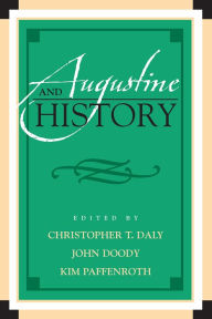 Title: Augustine and History, Author: Christopher T. Daly