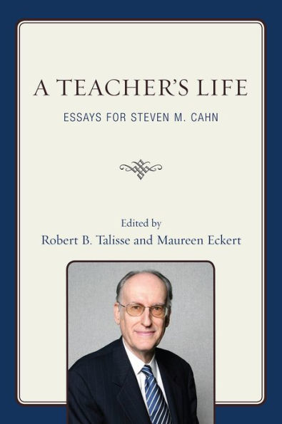 A Teacher's Life: Essays for Steven M. Cahn