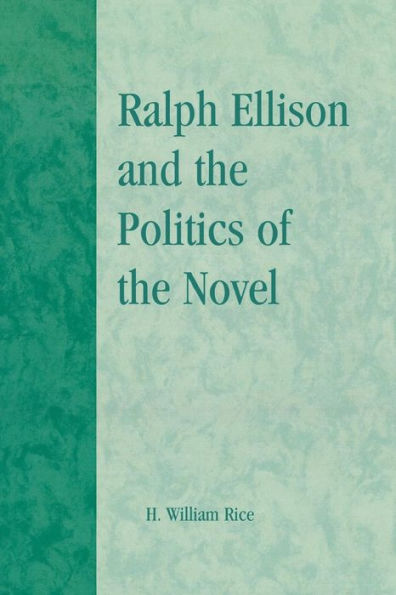 Ralph Ellison and the Politics of Novel