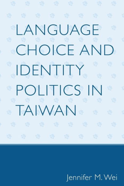 Language Choice and Identity Politics Taiwan