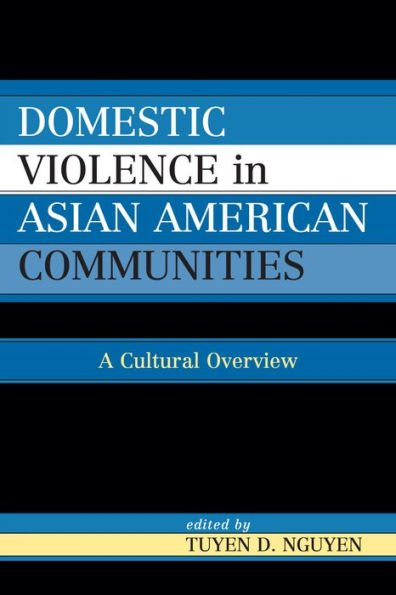 Domestic Violence in Asian-American Communities: A Cultural Overview