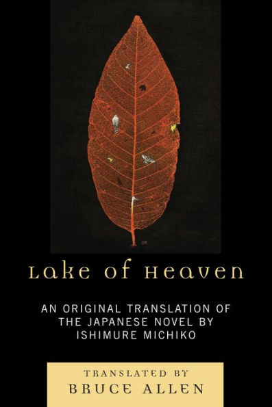 Lake of Heaven: An Original Translation of the Japanese Novel by Ishimure Michiko