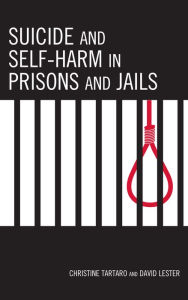 Title: Suicide and Self-Harm in Prisons and Jails, Author: Christine Tartaro Stockton University