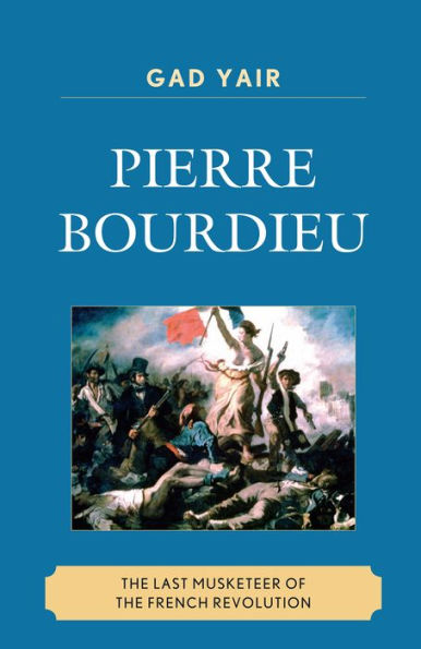 Pierre Bourdieu: the Last Musketeer of French Revolution