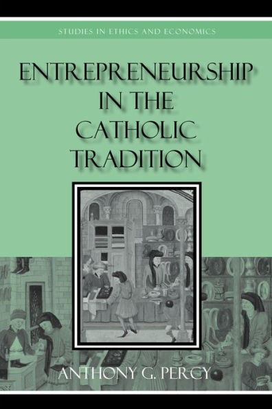 Entrepreneurship in the Catholic Tradition