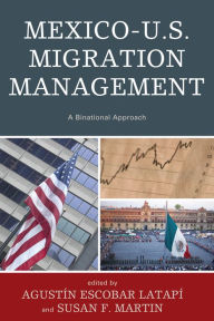 Title: Mexico-U.S. Migration Management: A Binational Approach, Author: Augustín Escobar Latapí