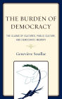 The Burden of Democracy: The Claims of Cultures, Public Culture, and Democratic Memory