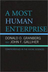 Title: A Most Human Enterprise: Controversies in the Social Sciences, Author: Donald O. Granberg