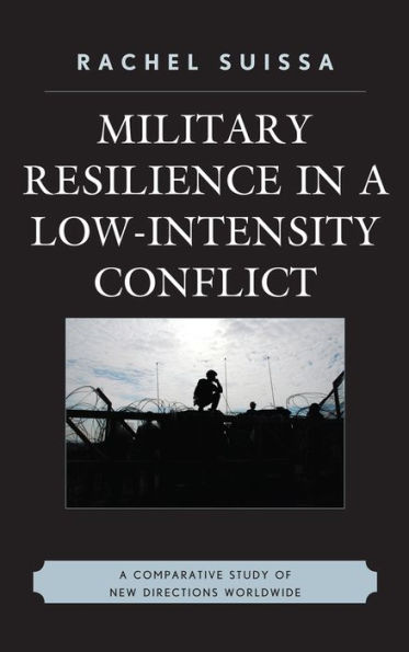 Military Resilience Low-Intensity Conflict: A Comparative Study of New Directions Worldwide