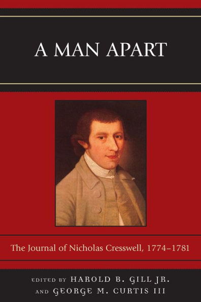 A Man Apart: The Journal of Nicholas Cresswell, 1774 - 1781