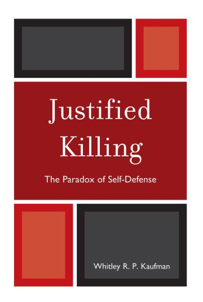 Justified Killing: The Paradox of Self-Defense