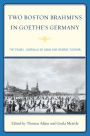 Two Boston Brahmins in Goethe's Germany: The Travel Journals of Anna and George Ticknor