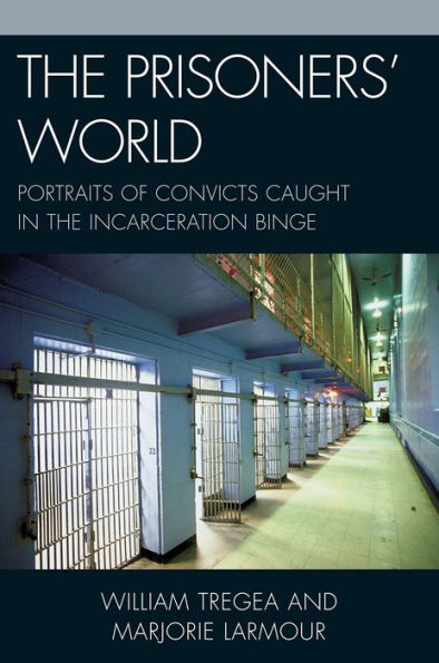 The Prisoners' World: Portraits of Convicts Caught in the Incarceration Binge
