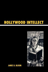 Title: Hollywood Intellect, Author: James D. Bloom