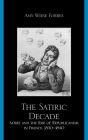 The Satiric Decade: Satire and the Rise of Republican Political Culture in France, 1830-1840