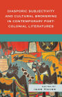 Diasporic Subjectivity and Cultural Brokering in Contemporary Post-Colonial Literatures