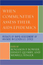 When Communities Assess their AIDS Epidemics: Results of Rapid Assessment of HIV/AIDS in Eleven U.S. Cities