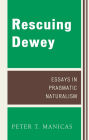 Alternative view 2 of Rescuing Dewey: Essays in Pragmatic Naturalism