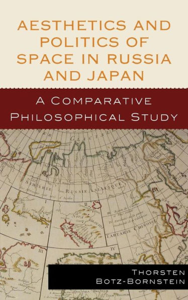 Aesthetics and Politics of Space in Russia and Japan: A Comparative Philosophical Study