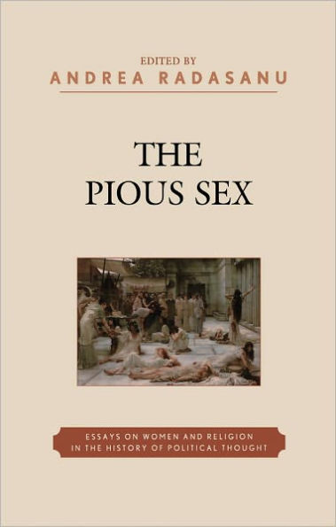 The Pious Sex: Essays on Women and Religion in the History of Political Thought