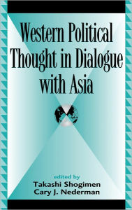 Title: Western political thought in dialogue with Asia, Author: Cary J. Nederman