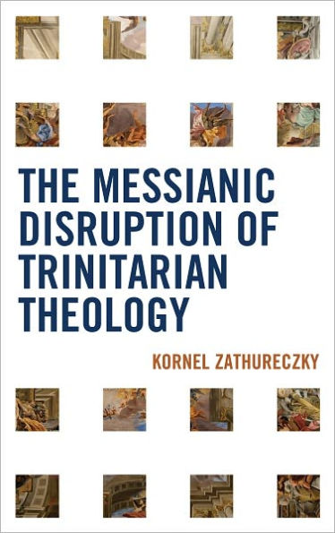 The Messianic Disruption of Trinitarian Theology