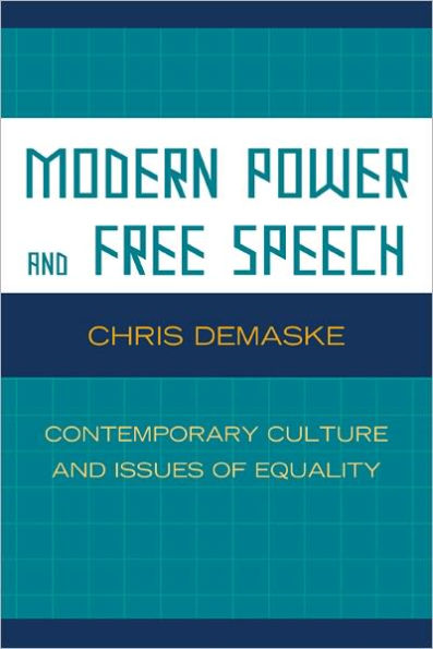 Modern Power and Free Speech: Contemporary Culture and Issues of Equality