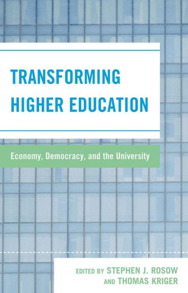 Transforming Higher Education: Economy, Democracy, and the University