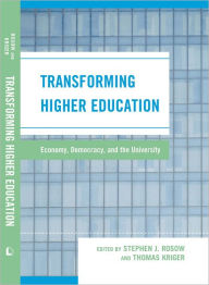 Title: Transforming Higher Education: Economy, Democracy, and the University, Author: Stephen J. Rosow