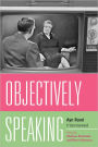 Objectively Speaking: Ayn Rand Interviewed