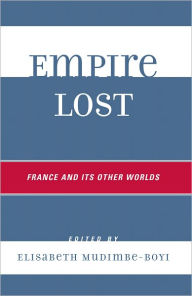 Title: Empire lost: France and its other worlds, Author: Elisabeth Mudimbe-Boyi