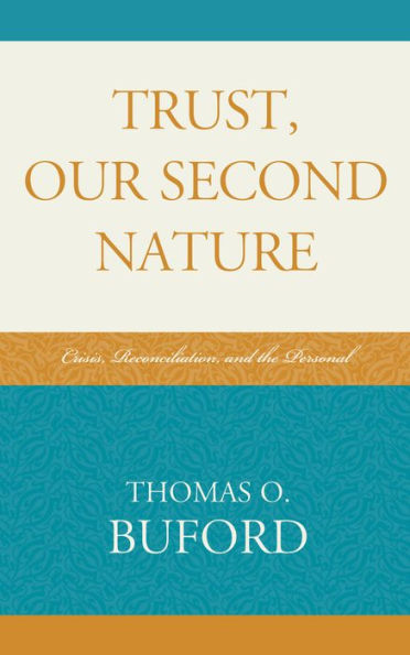 Trust, Our Second Nature: Crisis, Reconciliation, and the Personal