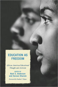 Title: Education as Freedom: African American Educational Thought and Activism, Author: Noel S. Anderson