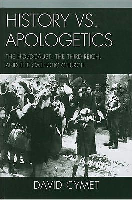History vs. Apologetics: the Holocaust, Third Reich, and Catholic Church