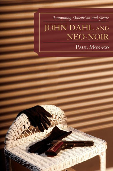 John Dahl and Neo-Noir: Examining Auteurism Genre