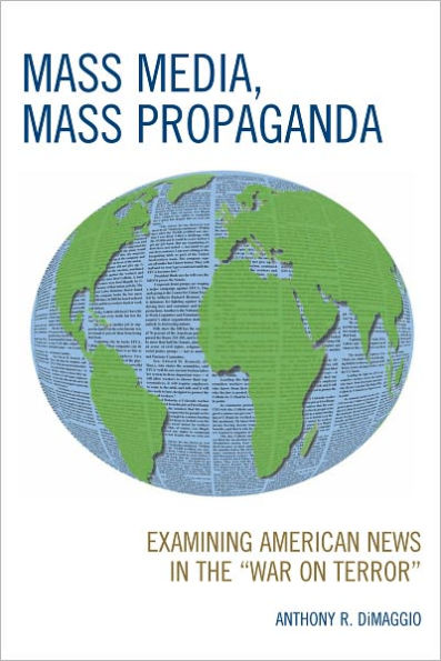 Mass Media, Mass Propaganda: Understanding the News in the 'War on Terror'