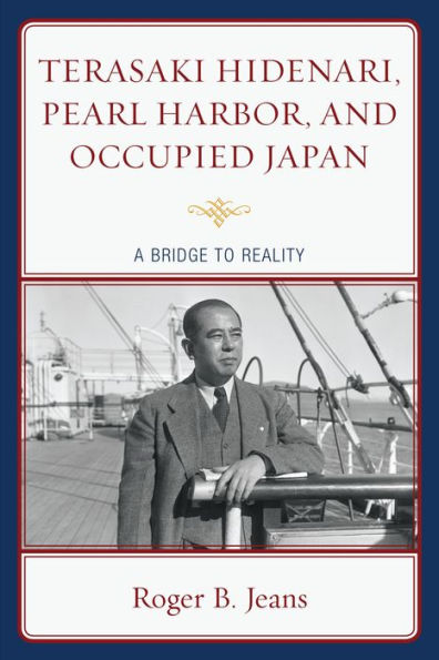 Terasaki Hidenari, Pearl Harbor, and Occupied Japan: A Bridge to Reality