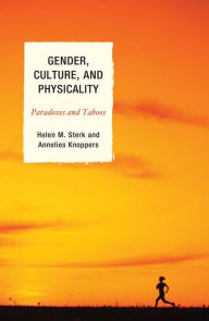 Title: Gender, Culture, and Physicality: Paradoxes and Taboos, Author: Sterk