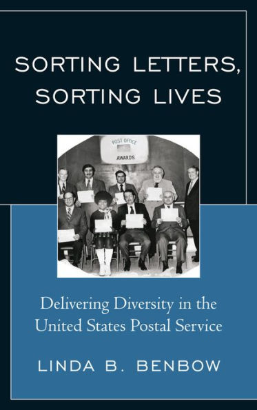 Sorting Letters, Lives: Delivering Diversity the United States Postal Service