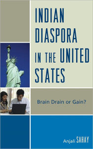 Title: Indian Diaspora in the United States: Brain Drain or Gain?, Author: Anjali Sahay