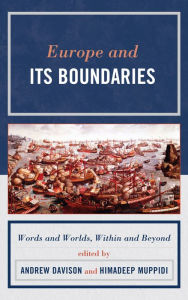 Title: Europe and Its Boundaries: Words and Worlds, Within and Beyond, Author: Andrew Davison