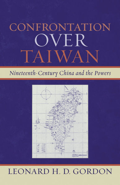 Confrontation over Taiwan: Nineteenth-Century China and the Powers