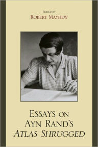 Title: Essays on Ayn Rand's Atlas Shrugged, Author: Robert Mayhew