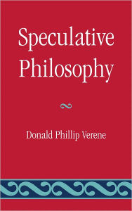 Title: Speculative Philosophy, Author: Donald Phillip Verene