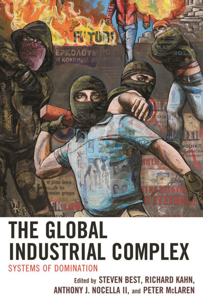 The Global Industrial Complex: Systems of Domination